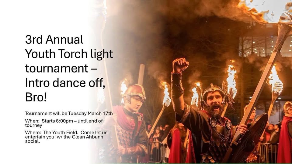 A adv for the 3rd Annual Youth Torchlight Tournament and Intro Dance Off. It says the tournament is March 17 at 6 pm at the Youth Combat Field. There is a photo of fighters in armor holding burning torches. 